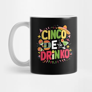 Cinco de drinko, cinco de mayo Mug